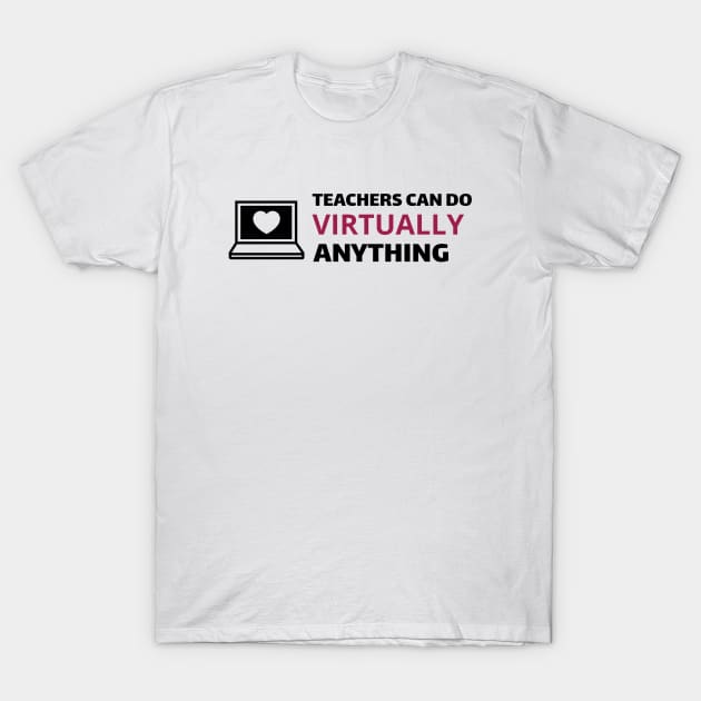 Teachers Can Do Virtually Anything, Quarantine, Social Distancing, Back To School T-Shirt by Andonaki